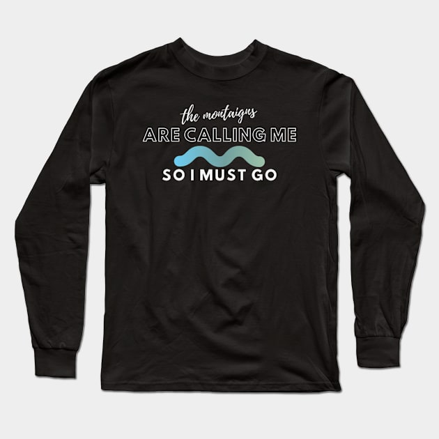 The Mountains Are Calling Long Sleeve T-Shirt by YellowSplash